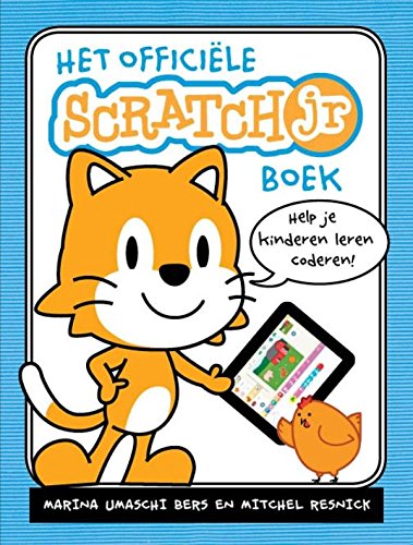 Het officiële Scratchjr boek: help je kinderen leren programmeren! book