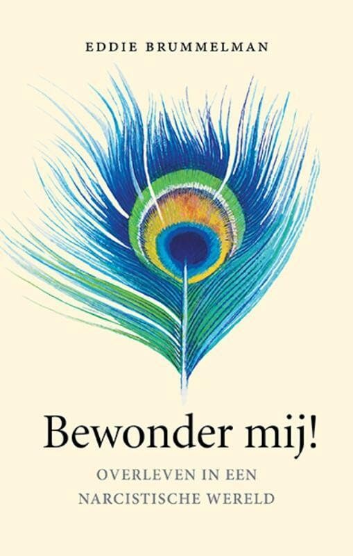 Bewonder mij!: overleven in een narcistische wereld Psychology