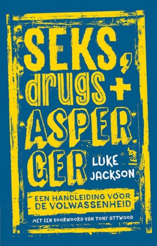 Seks, drugs en Asperger: een handleiding voor de volwassenheid book