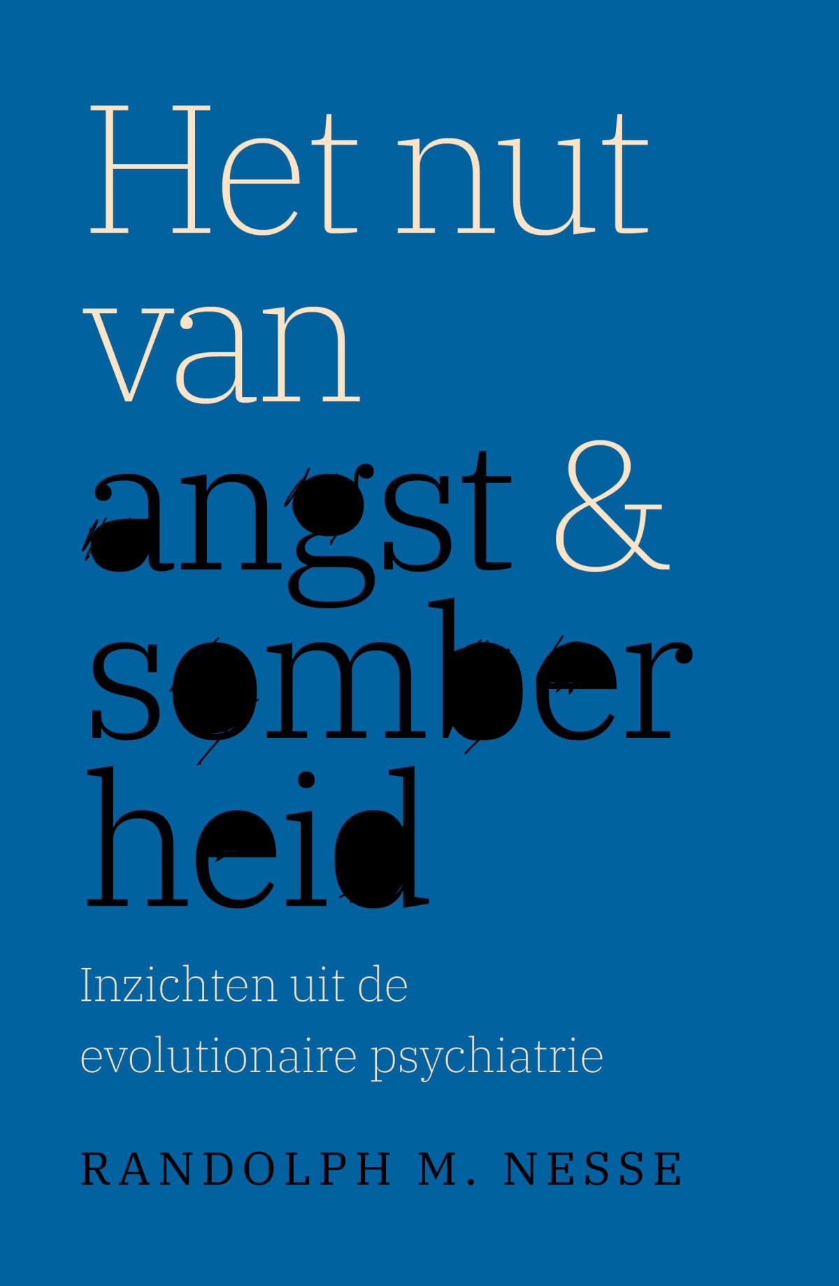 Het nut van angst en somberheid: inzichten uit de evolutionaire psychiatrie book