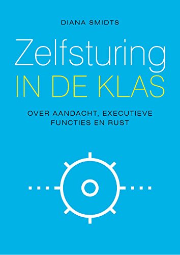 Zelfsturing in de klas: over aandacht, executieve functies en rust Psychology