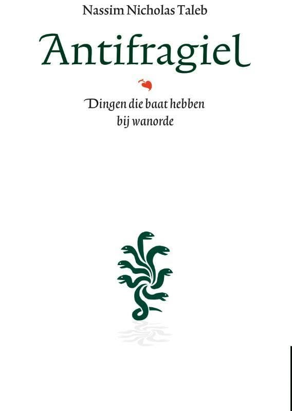 Antifragiel: dingen die baat hebben bij wanorde book