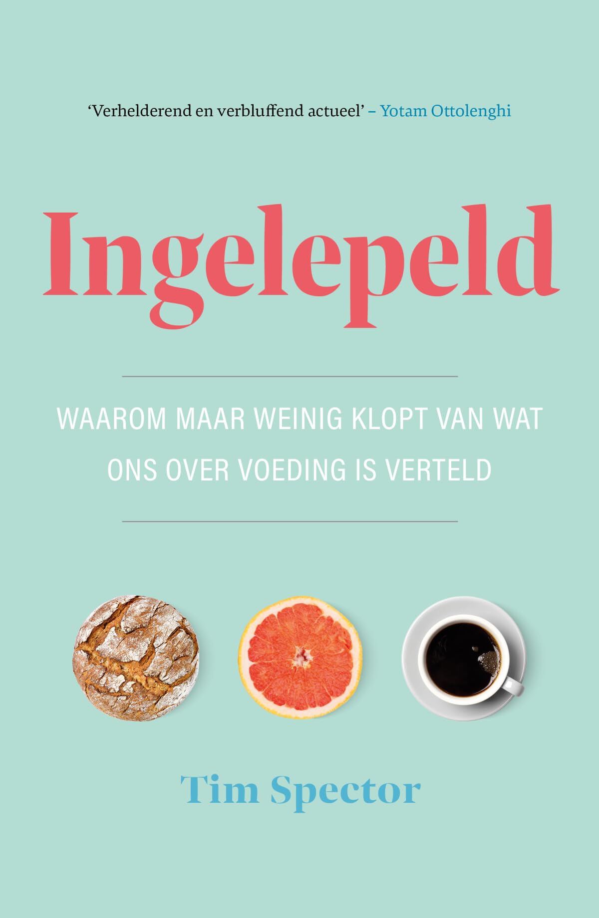 Ingelepeld: waarom maar weinig klopt van wat ons over voeding is verteld Medicine