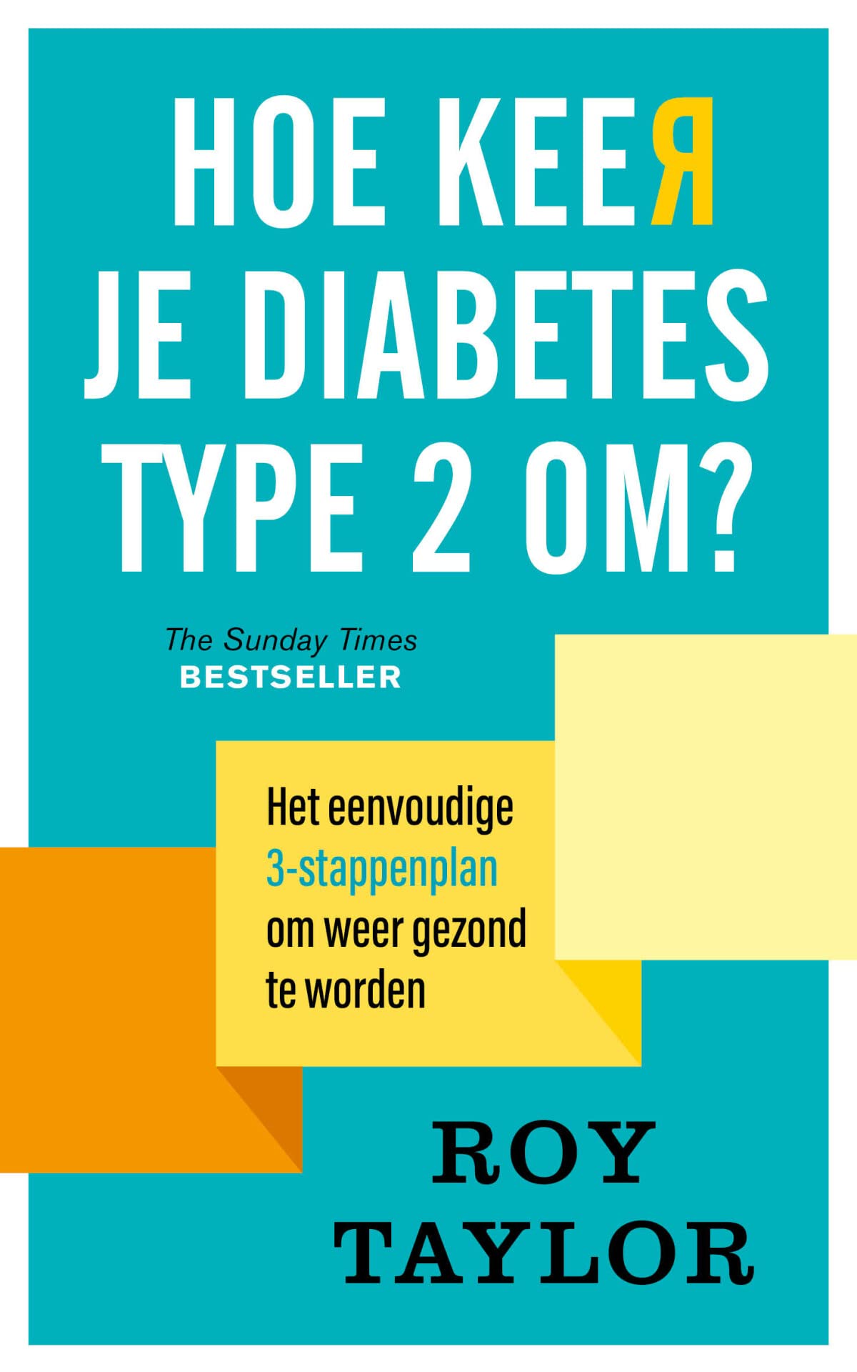 Hoe keer je diabetes type 2 om?: het eenvoudige 3-stappenplan om weer gezond te worden book