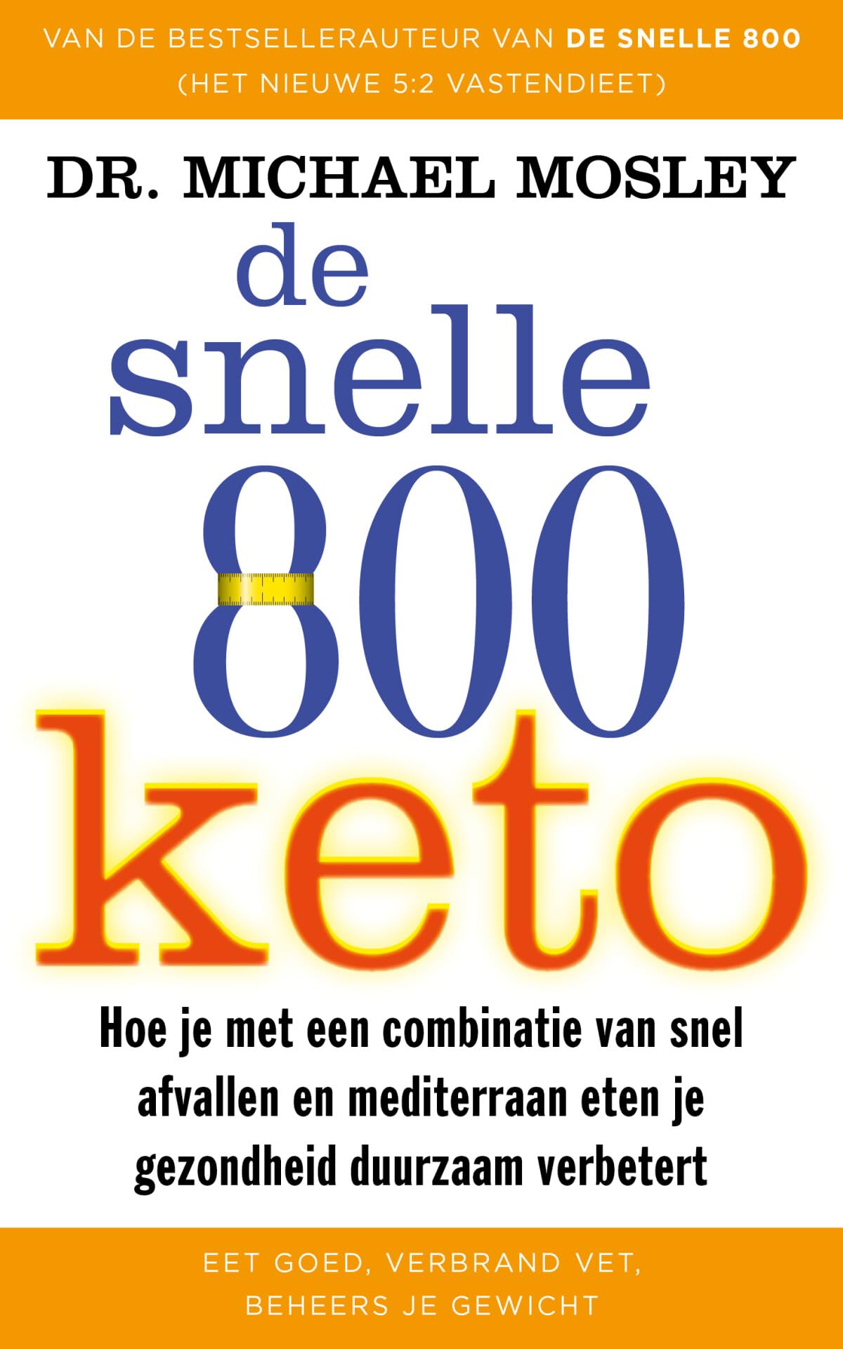 De snelle 800 keto: hoe je met een combinatie van snel afvallen en mediterraan eten je gezondheid duurzaam verbetert book