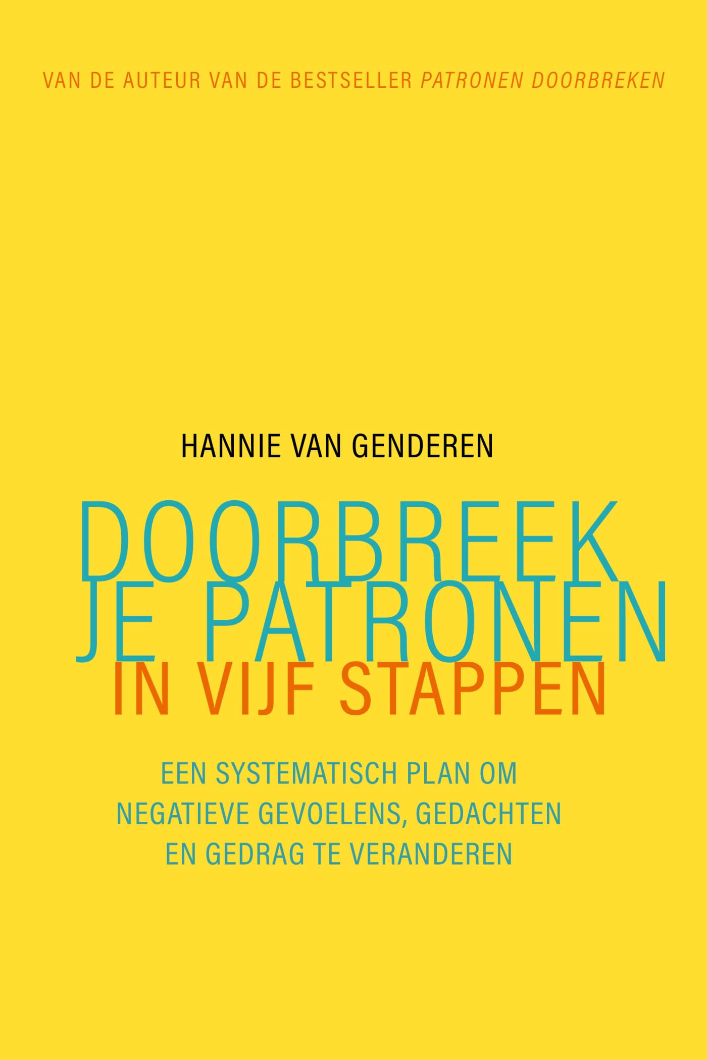 Doorbreek je patronen in vijf stappen: een systematisch plan om ongewenste gevoelens, gedachten en gedrag te veranderen book