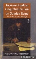 Ooggetuigen van de Gouden Eeuw: in meer dan honders reportages (Ooievaar) Books