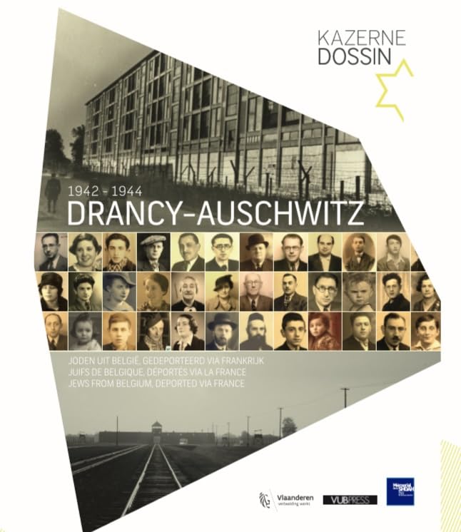 Drancy-Auschwitz 1942-1944: joden uit België, gedeporteerd via Frankrijk = Juifs de Belgique, déportés via la France = Jews from Belgium, deported via ... lokale besturen Professionele vaardigheden) Politics & History