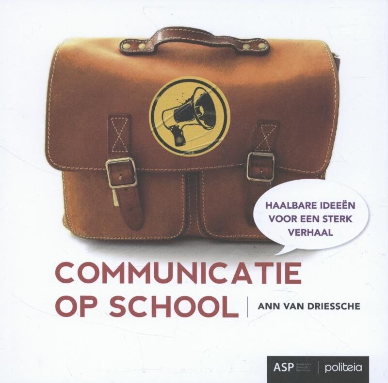 Communicatie op school: haalbare ideeen voor een sterk verhaal book