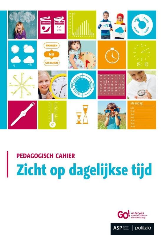 Zicht op dagelijke tijd: pedagogisch cahier over dagelijkse tijd in de klaspraktijk van de kleuter- en lagere school book