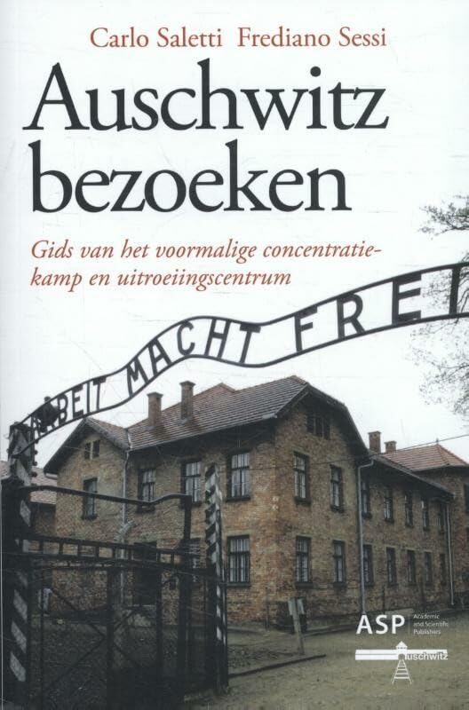 Auschwitz bezoeken: gids van het voormalige concentratiekamp en vernietigingscentrum book
