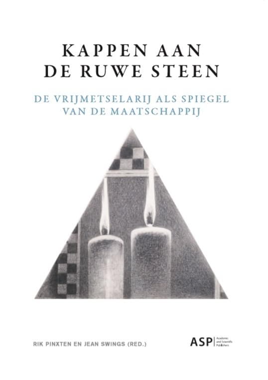 Kappen aan de ruwe steen: de vrijmetselarij als spiegel van de maatschappij Philosophy