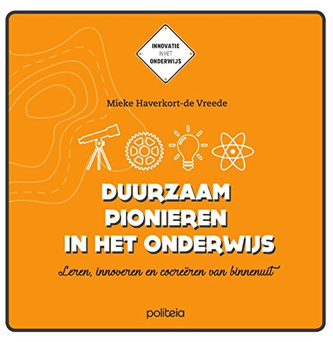 Duurzaam pionieren in het onderwijs: leren, innoveren en cocreëren van binnenuit book