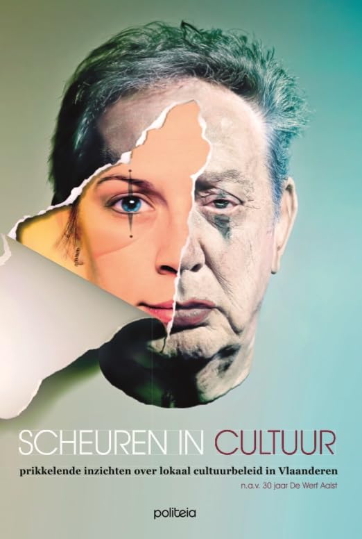 Scheuren in cultuur: prikkelende inzichten over lokaal cultuurbeleid in Vlaanderen : n.a.v. 30 jaar De Werf Aalst book
