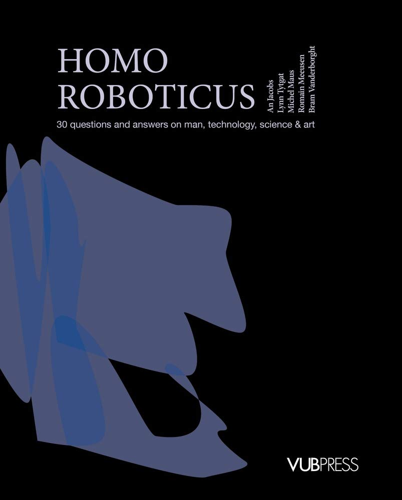 Homo Roboticus: 30 Questions and Answers on Man, Technology, Science & Art (Poincaré) Philosophy