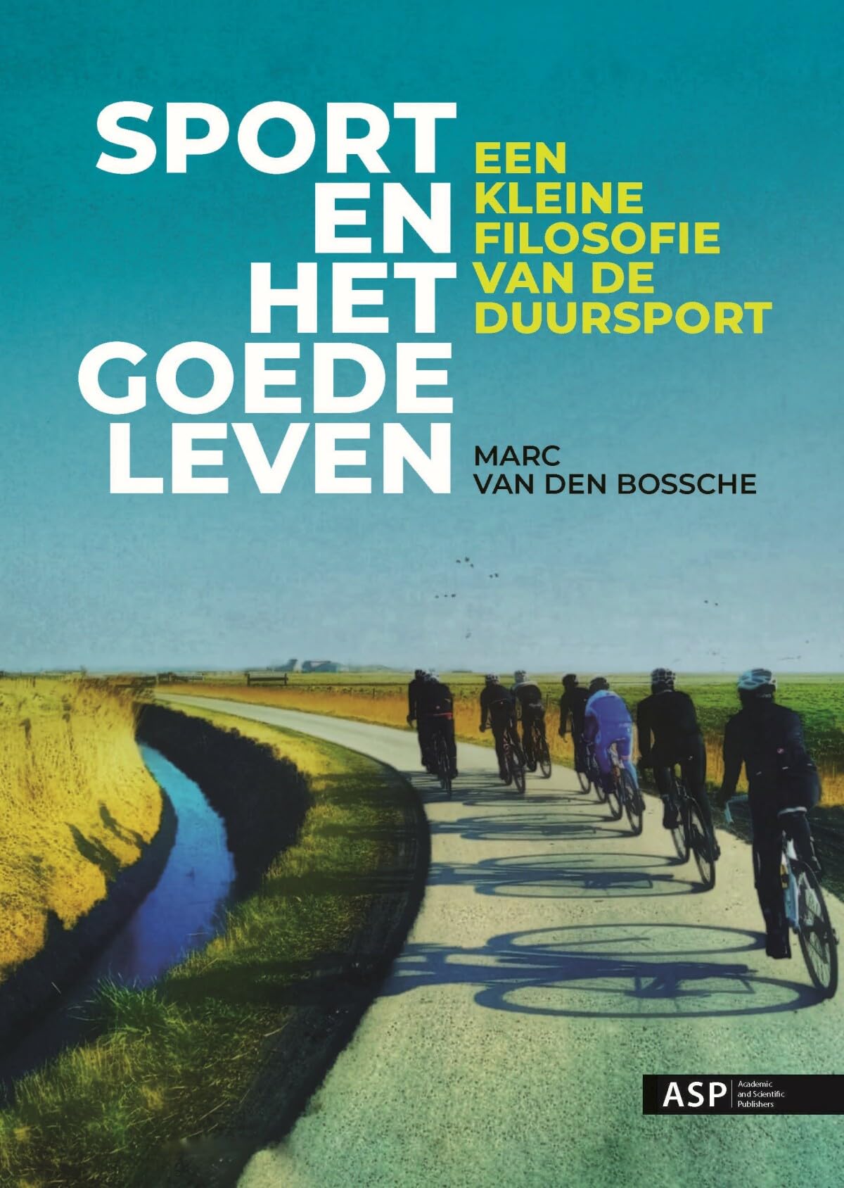 Sport en het goede leven: een kleine filosofie van de duursport Philosophy