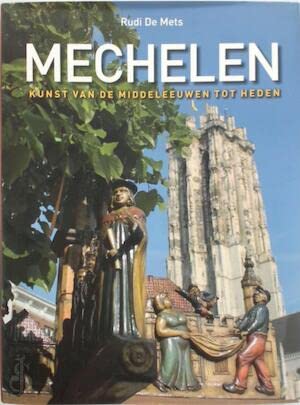 Mechelen: kunst van de Middeleeuwen tot heden book