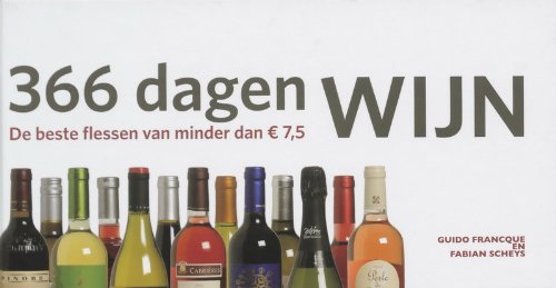 366 dagen wijn: de beste flessen van minder dan 7.50 euro Leisure, Home & Garden