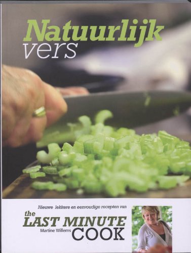 Lekker en eenvoudig: nieuwe recepten van the last minute cook Leisure, Home & Garden