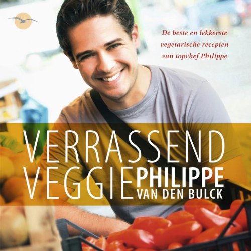 Verrassend veggie: ook voor niet-vegetariërs! book