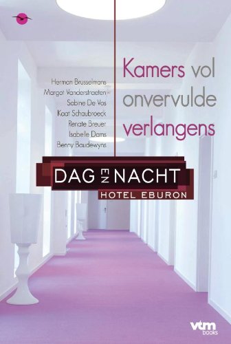Dag en nacht: hotel Eburon : kamers vol onvervulde verlangens book
