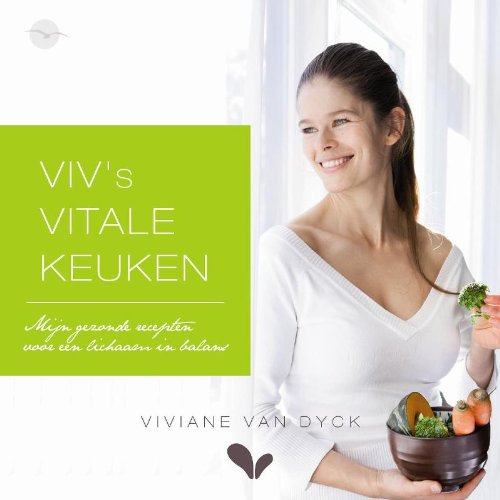 Viv's vitale keuken: evenwichtig eten voor een evenwichtig leven Leisure, Home & Garden