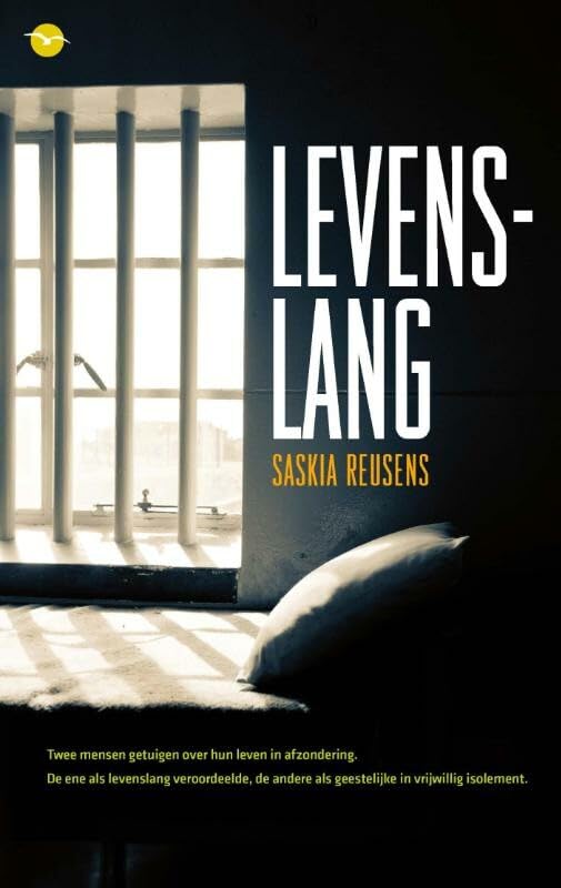 Levenslang: twee mensen getuigen over hun leven in afzondering : de ene als levenslang veroordeelde, de andere als geestelijke in vrijwillig isolement book