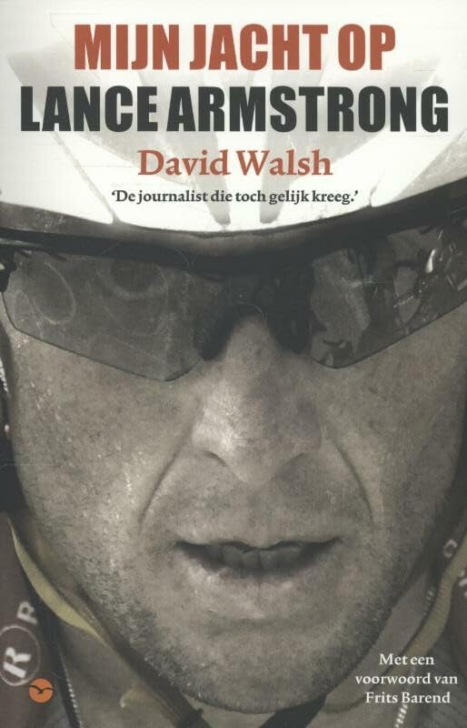Mijn jacht op Lance Armstrong: de journalist die toch gelijk kreeg book