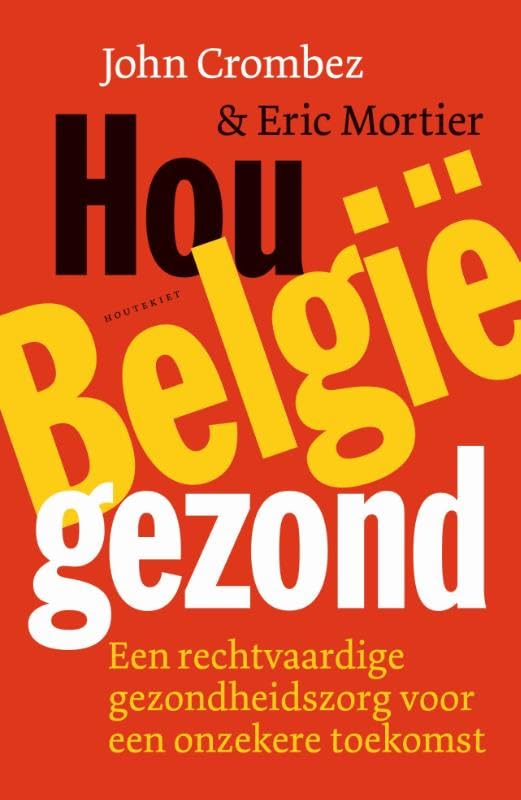 Hou België gezond: Een rechtvaardige gezondheidszorg voor een onzekere toekomst book