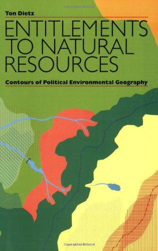 Entitlements to Natural Resources: Contours of Political Environmental Geography Geology & Geography