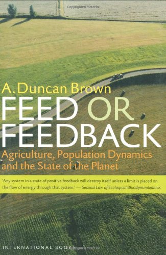 Feed or Feedback: Agriculture, Population Dynamics and the State of the Planet book