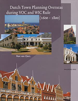 Dutch town planning overseas: during VOC and WIC rule (1600-1800) Books