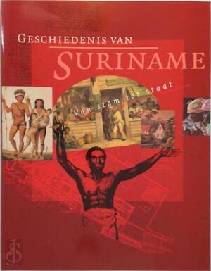 Geschiedenis van Suriname: van stam tot staat Politics & History