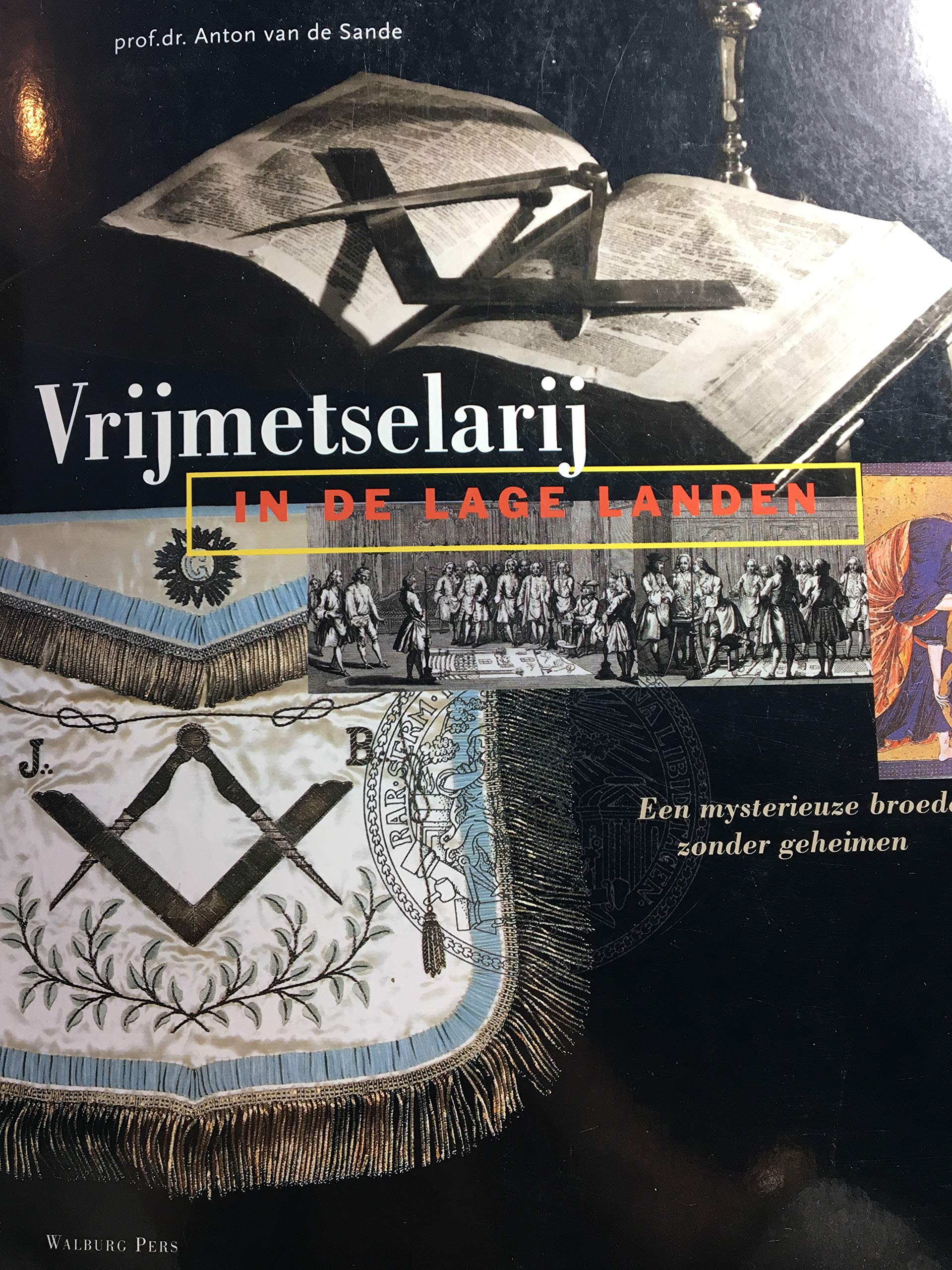 Vrijmetselarij in de Lage Landen: een mysterieuze broederschap zonder geheimen Politics & History