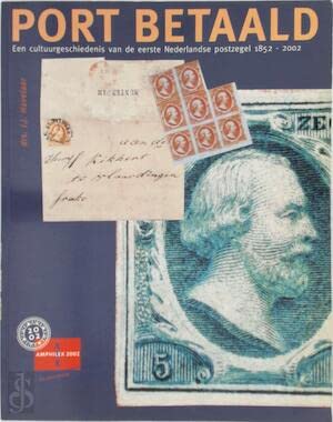 Port betaald: een cultuurgeschiedenis van de eerste Nederlandse postzegel 1852-2002 Books