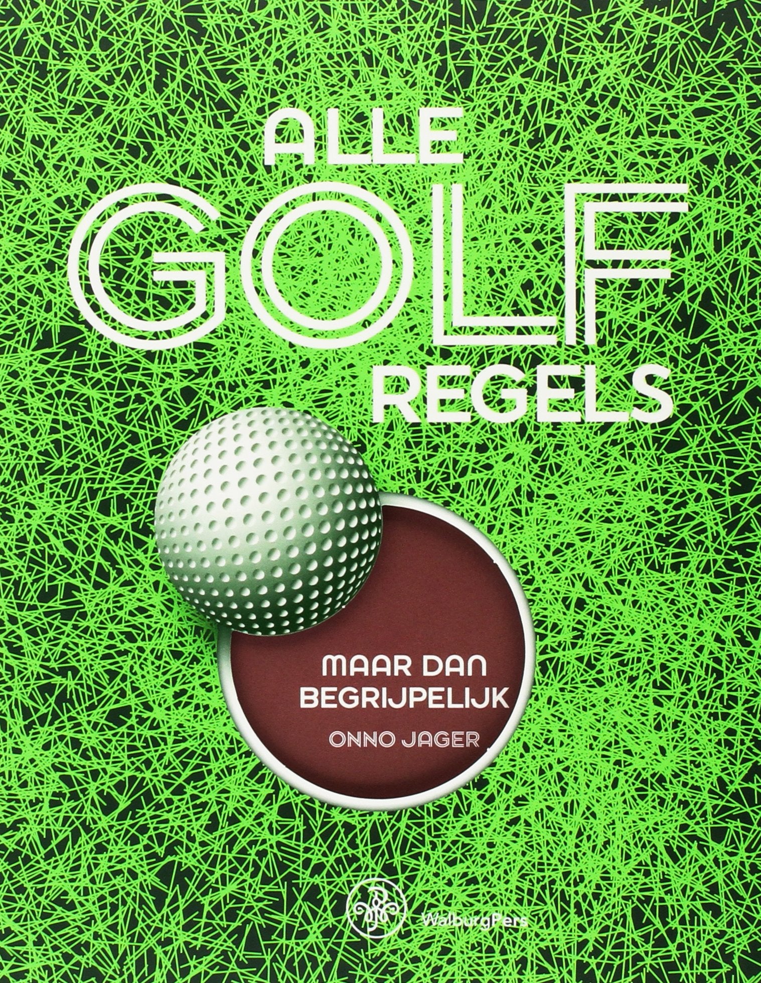 Alle golfregels, maar dan begrijpelijk book