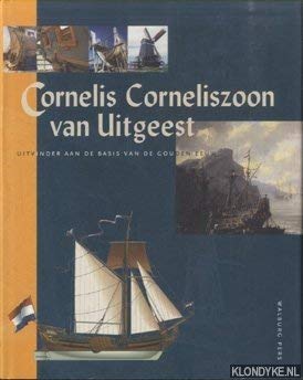 Cornelis Corneliszoon van Uitgeest: uitvinder aan de basis van de Gouden Eeuw book