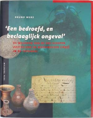 Een bedroefd, en beclaaglijck ongeval: de wrakken van de VOC-schepen Oosterland en Waddinxveen (1697) in de Tafelbaai book