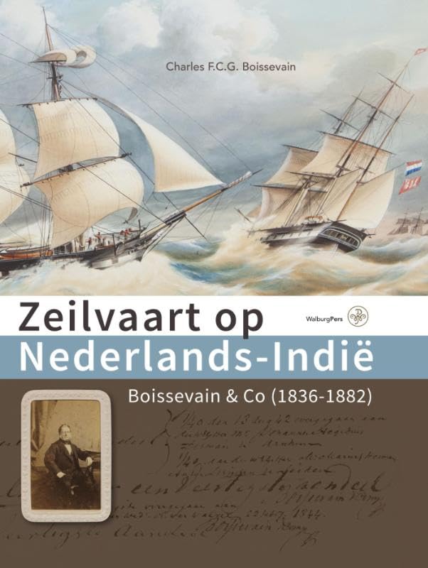 Zeilvaart op Nederlands-Indië: Boissevain & Co, 1836-1882 Business, Finance & Career