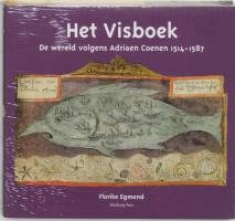 Het Visboek: de wereld volgens Adriaen Coenen (1514-1587) Politics & History
