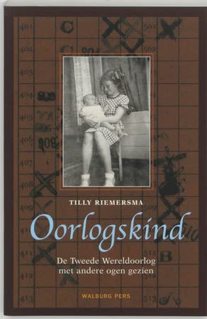 Oorlogskind: de Tweede Wereldoorlog met andere ogen gezien Books