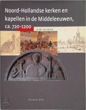 Noord-Hollandse kerken en kapellen in de Middeleeuwen, ca. 720-1200: een archeologische, bouwhistorische en historische inventarisatie Philosophy