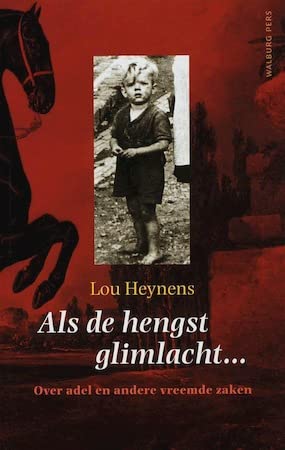 Als de hengst glimlacht...: over adel en andere vreemde zaken Art & Literature