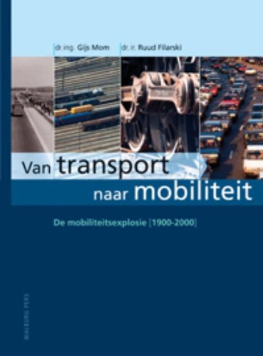 Van Transport naar Mobiliteit: de mobiliteitsexplosie 1895-2005 book