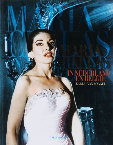 Maria Callas in Nederland en België Arts & Music