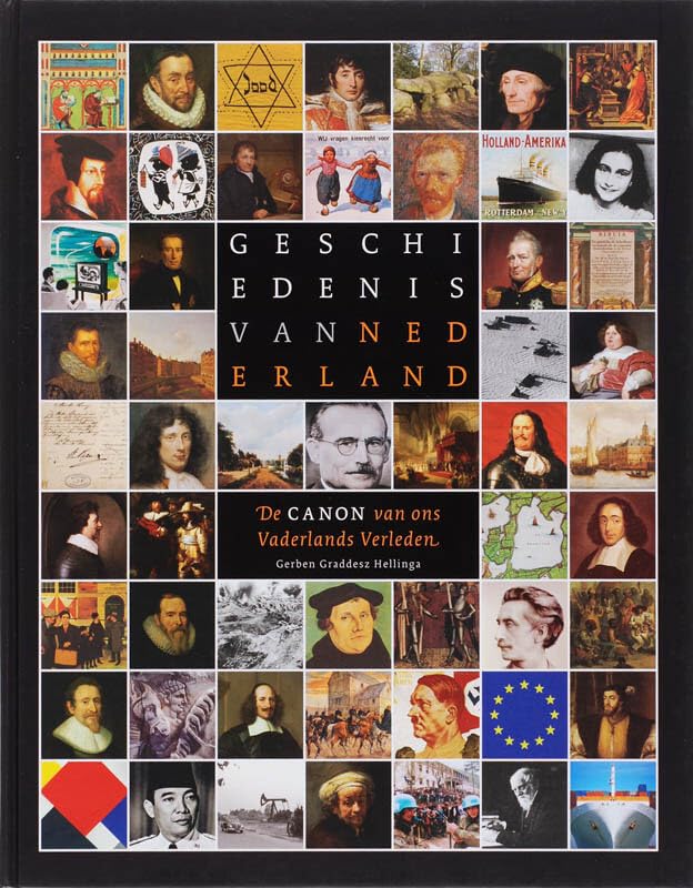 Geschiedenis van Nederland: de canon van ons vaderlands verleden ( definitieve versie) book
