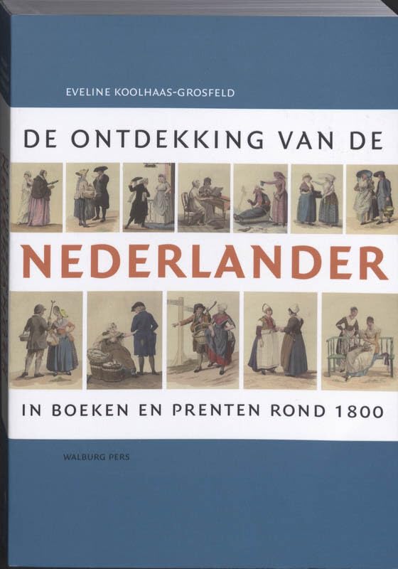 De ontdekking van de Nederlander: in boeken en prenten rond 1800 book