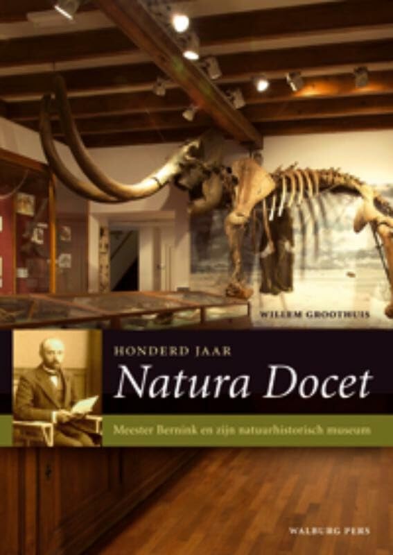Honderd jaar Natura Docet: Meester Bernink en zijn natuurhistorisch museum Leisure, Home & Garden