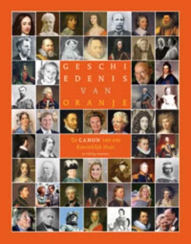 Geschiedenis van Oranje: de canon van ons koninklijk huis book