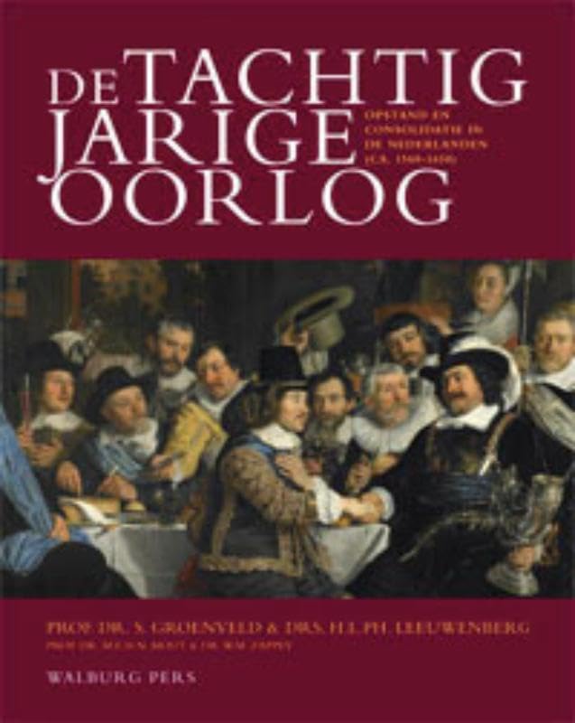 De Tachtigjarige Oorlog: opstand en consolidatie in de Nederlanden ca. 1560-1650 book